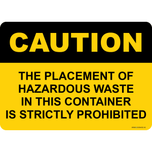 G Signage - "The Placement Of Hazardous Waste In This Container Is Strictly Prohibited" - EN - OSHA Caution Sign