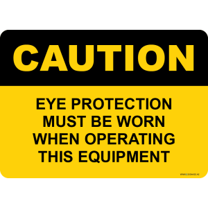 G Signage - "Eye Protection Must Be Worn When Operating This Equipment" - EN - OSHA Caution Sign