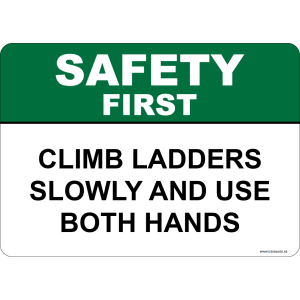G Signage - "Climb Ladders Slowly and Use Both Hands" - EN - OSHA Safety First Sign