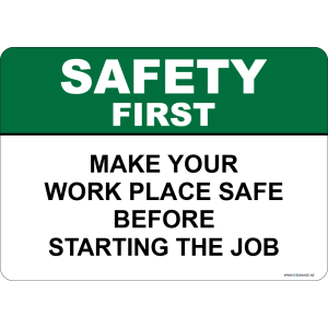 G Signage - "Make Your Work Place Safe Before Starting The Job" - EN - OSHA Safety First Sign