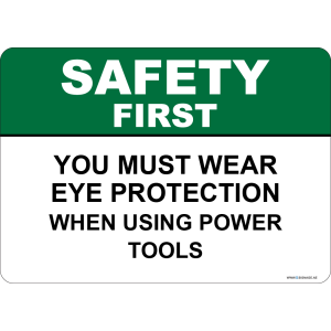 G Signage - "You Must Wear Eye Protection When Using Power Tools" - EN - OSHA Safety First Sign