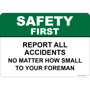 G Signage - "Report All Accidents No Matter How Small To Your Foreman" - EN - OSHA Safety First Sign