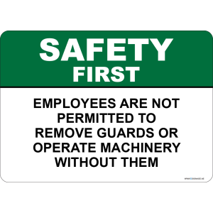 G Signage - "Employees Are Not Permitted to Remove Guards Or Operate Machinery Without Them" - EN - OSHA Safety First Sign